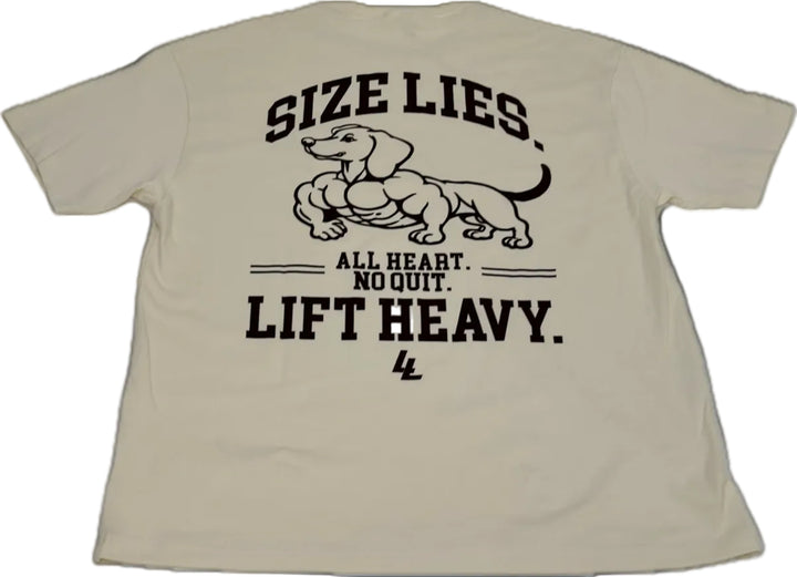 Translation missing: en.An off-white short-sleeve t-shirt with a brown graphic print on the back, featuring a muscular dachshund and the text 'SIZE LIES. ALL HEART